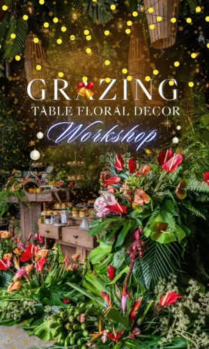 GRAZING TABLE FLORAL DECOR WORKSHOP